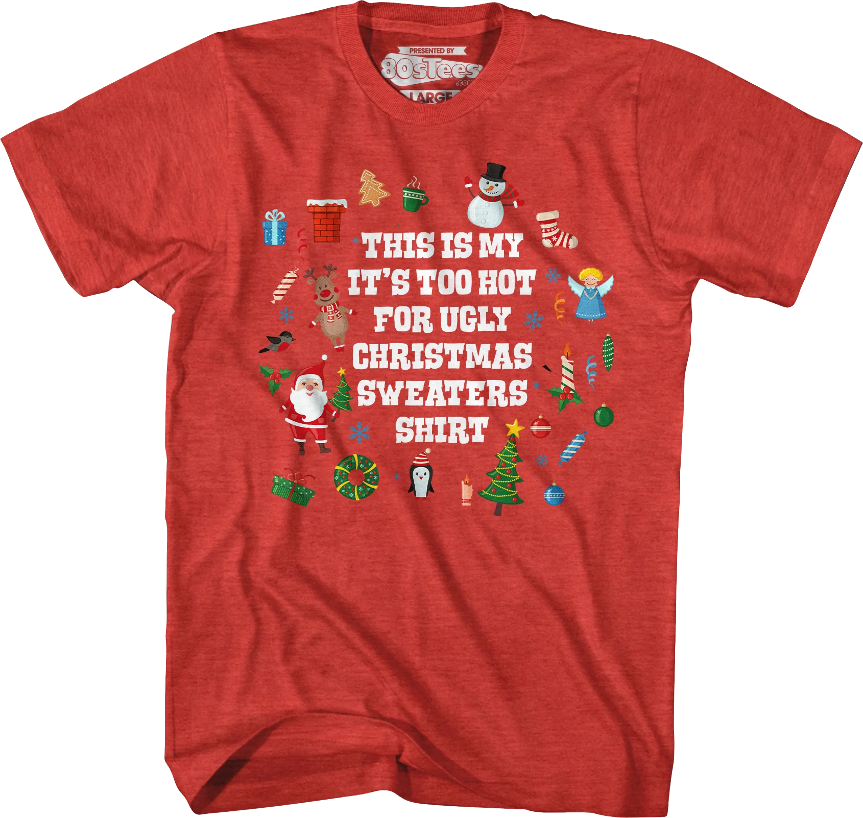 Too Hot For Ugly Christmas Sweaters T-Shirt - Image 5
