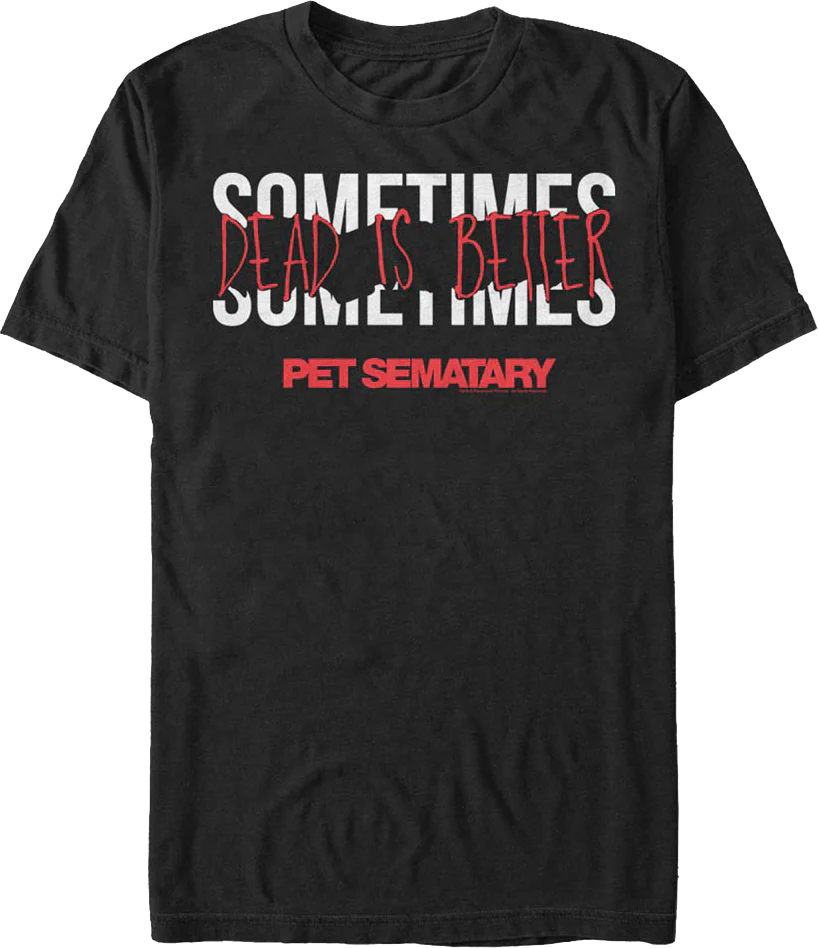 Torn Letters Sometimes Dead Is Better Pet Sematary T-Shirt