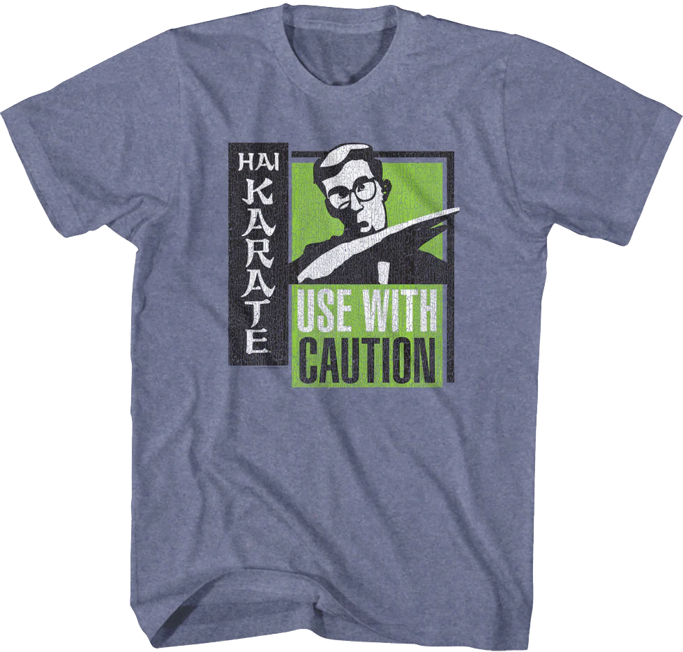 Use With Caution Hai Karate T-Shirt