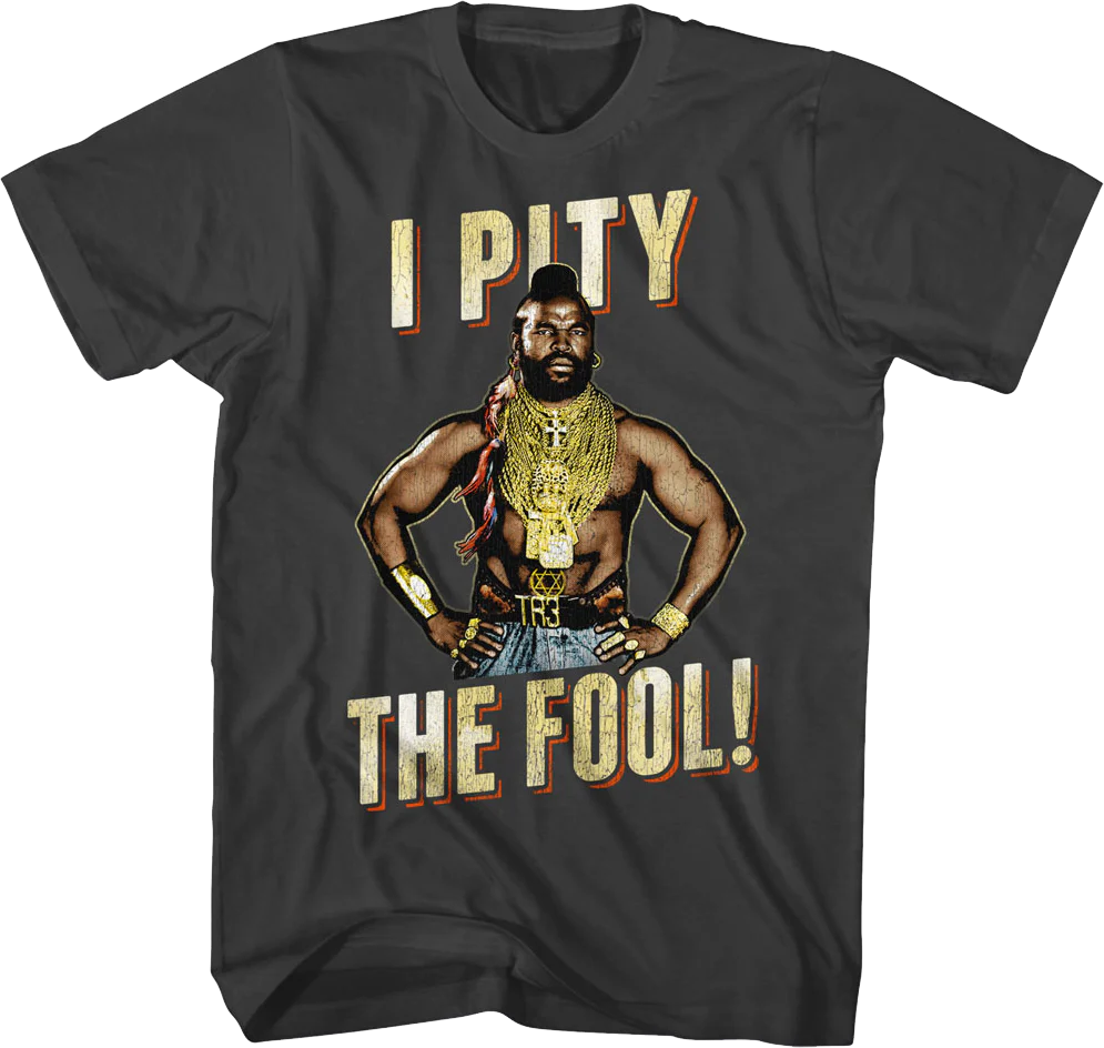 Vintage I Pity The Fool Mr. T Shirt