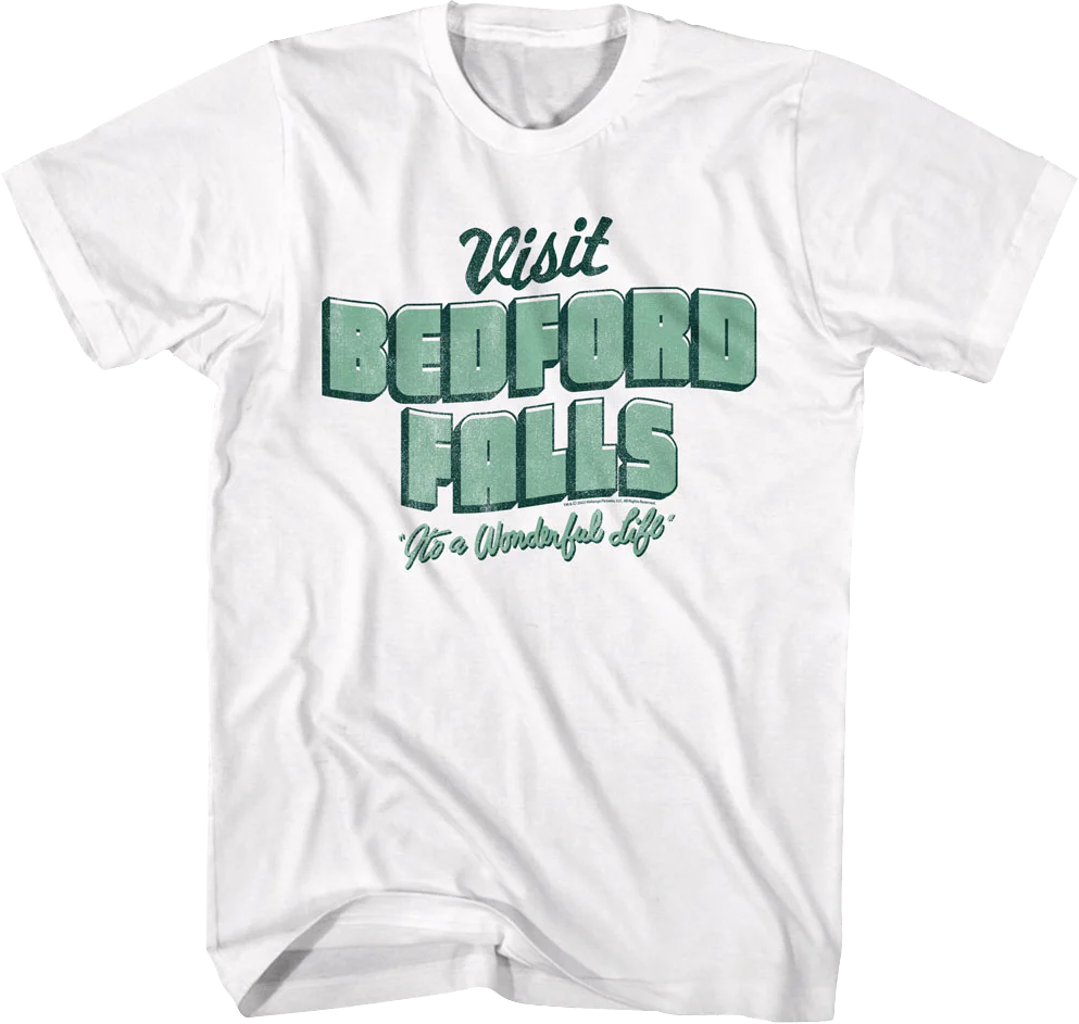 Visit Bedford Falls It's A Wonderful Life T-Shirt
