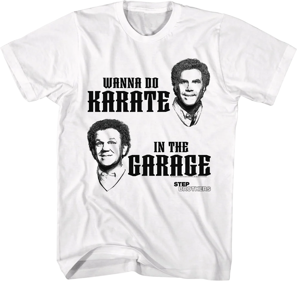 Wanna Do Karate In The Garage Step Brothers T-Shirt
