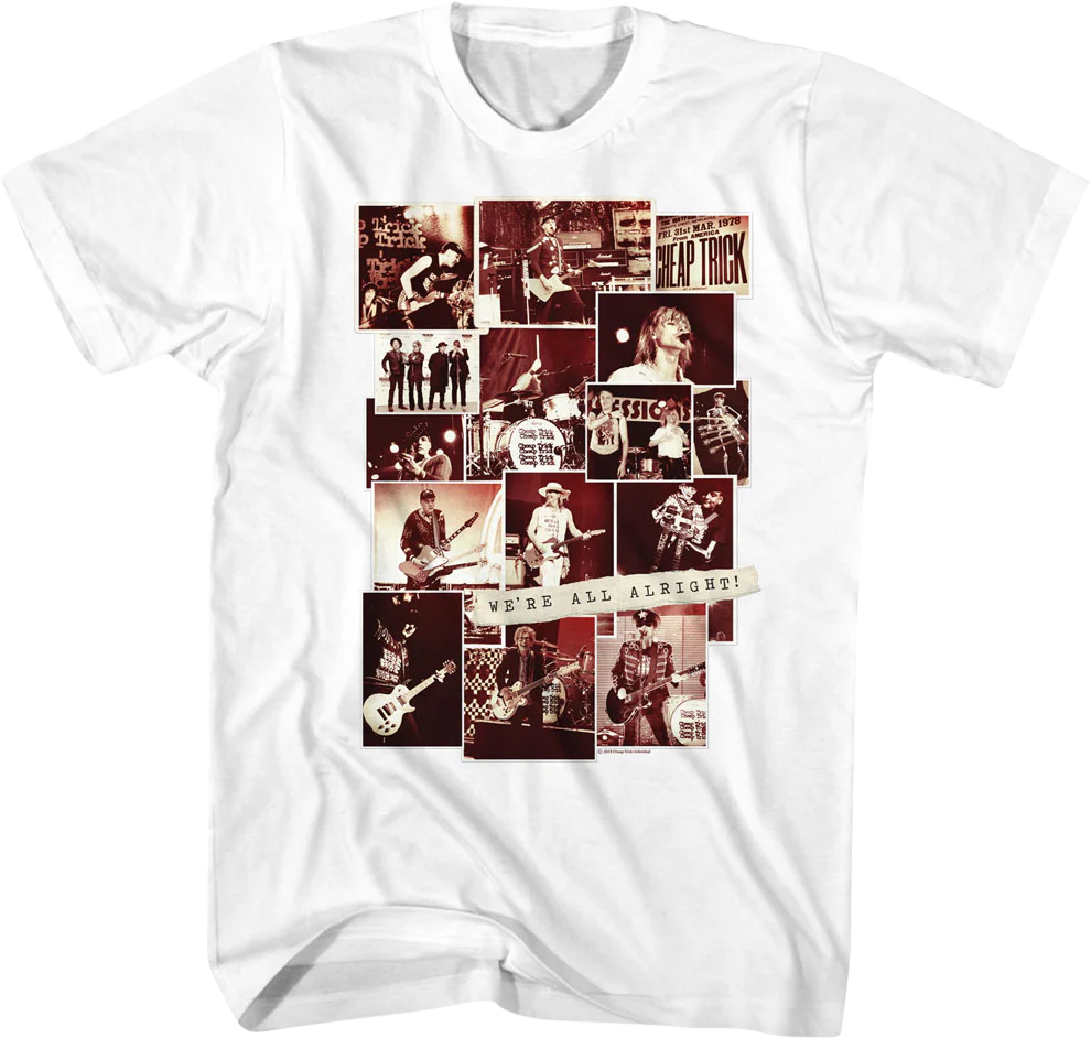 We're All Alright Cheap Trick T-Shirt