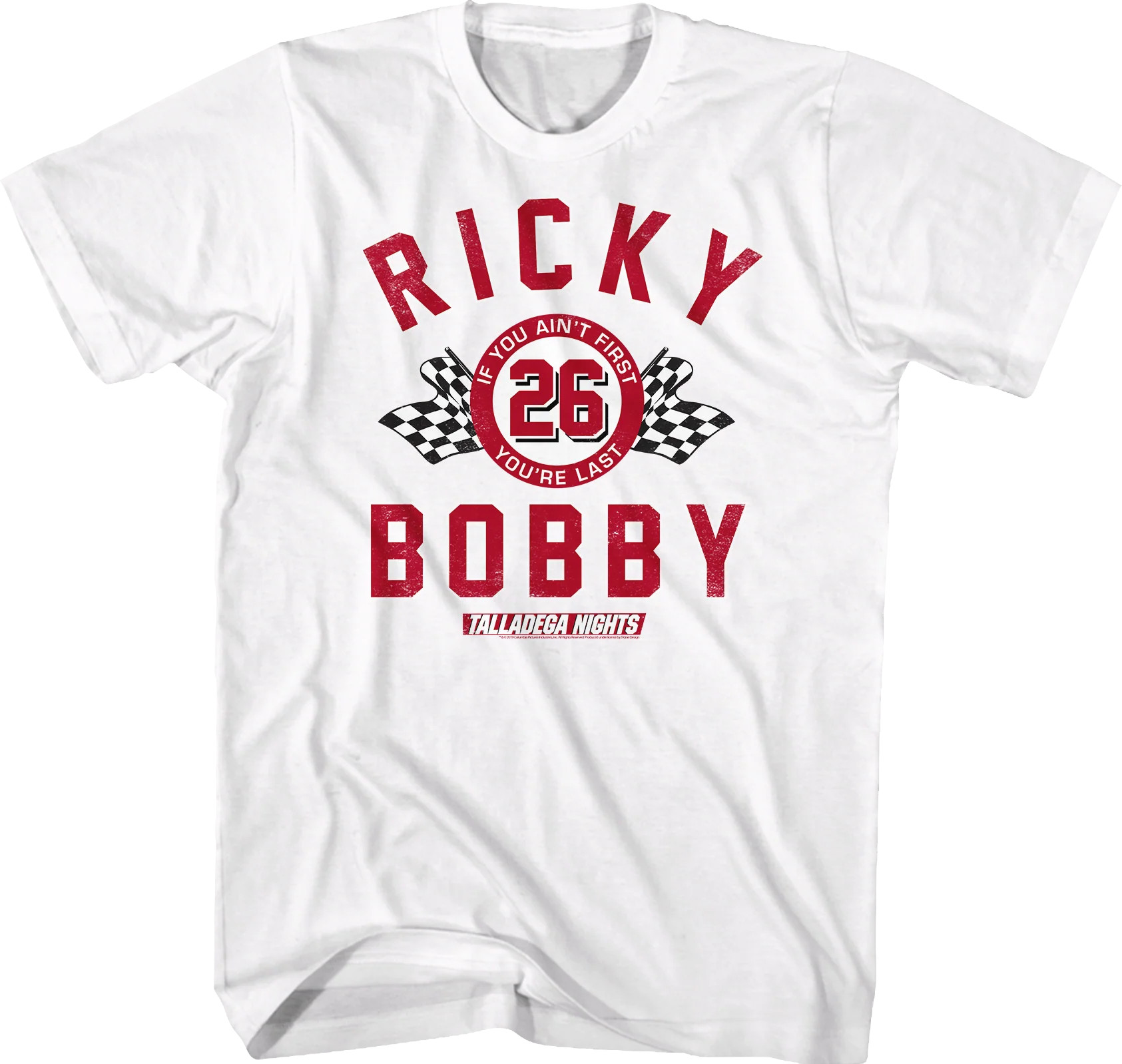 White If You Ain't First You're Last Talladega Nights T-Shirt