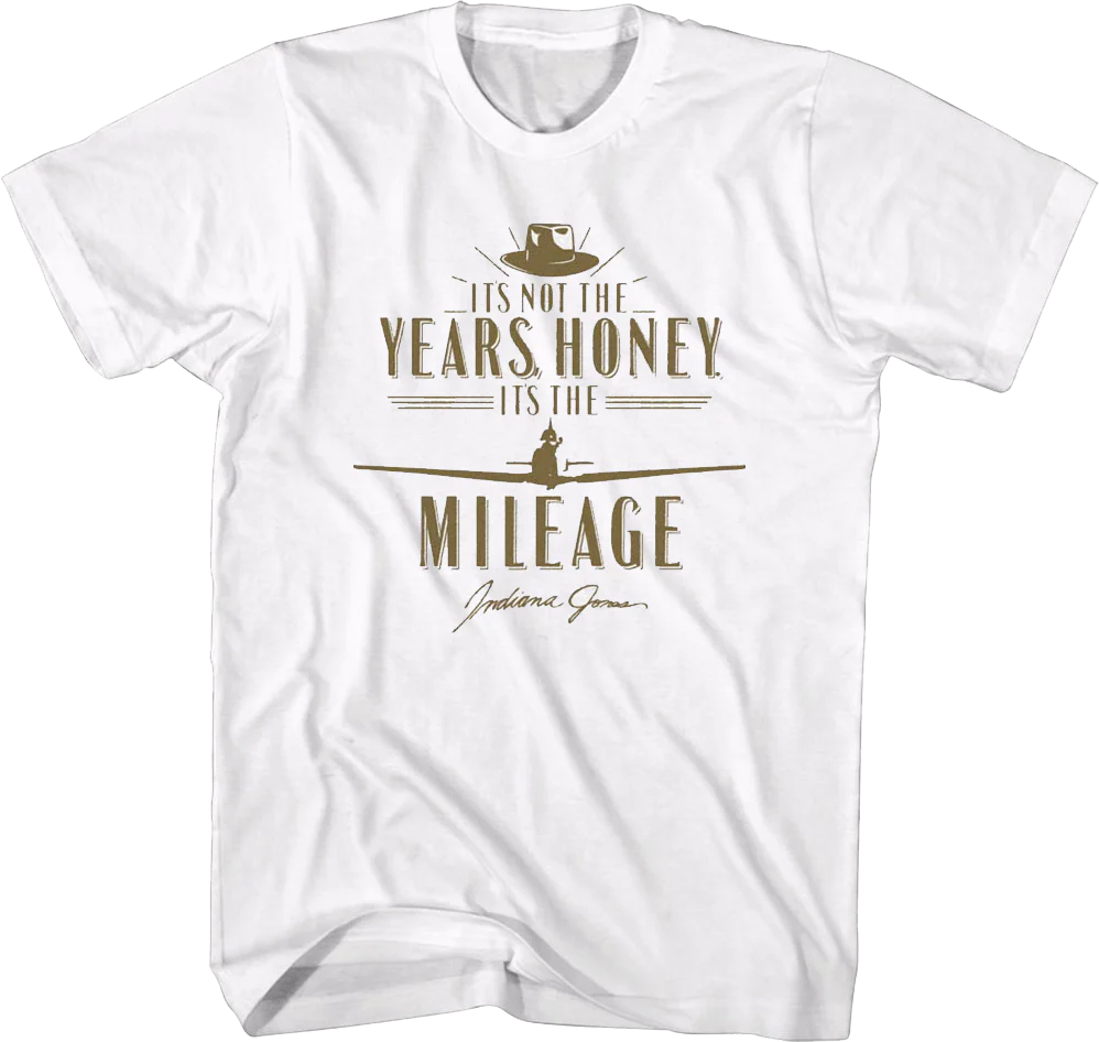 White It's Not The Years It's The Mileage Indiana Jones T-Shirt