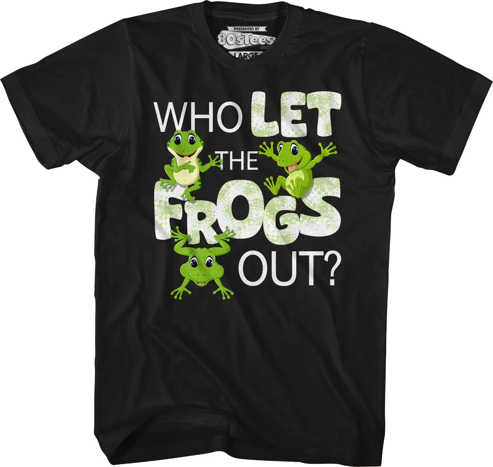 Who Let The Frogs Out T-Shirt
