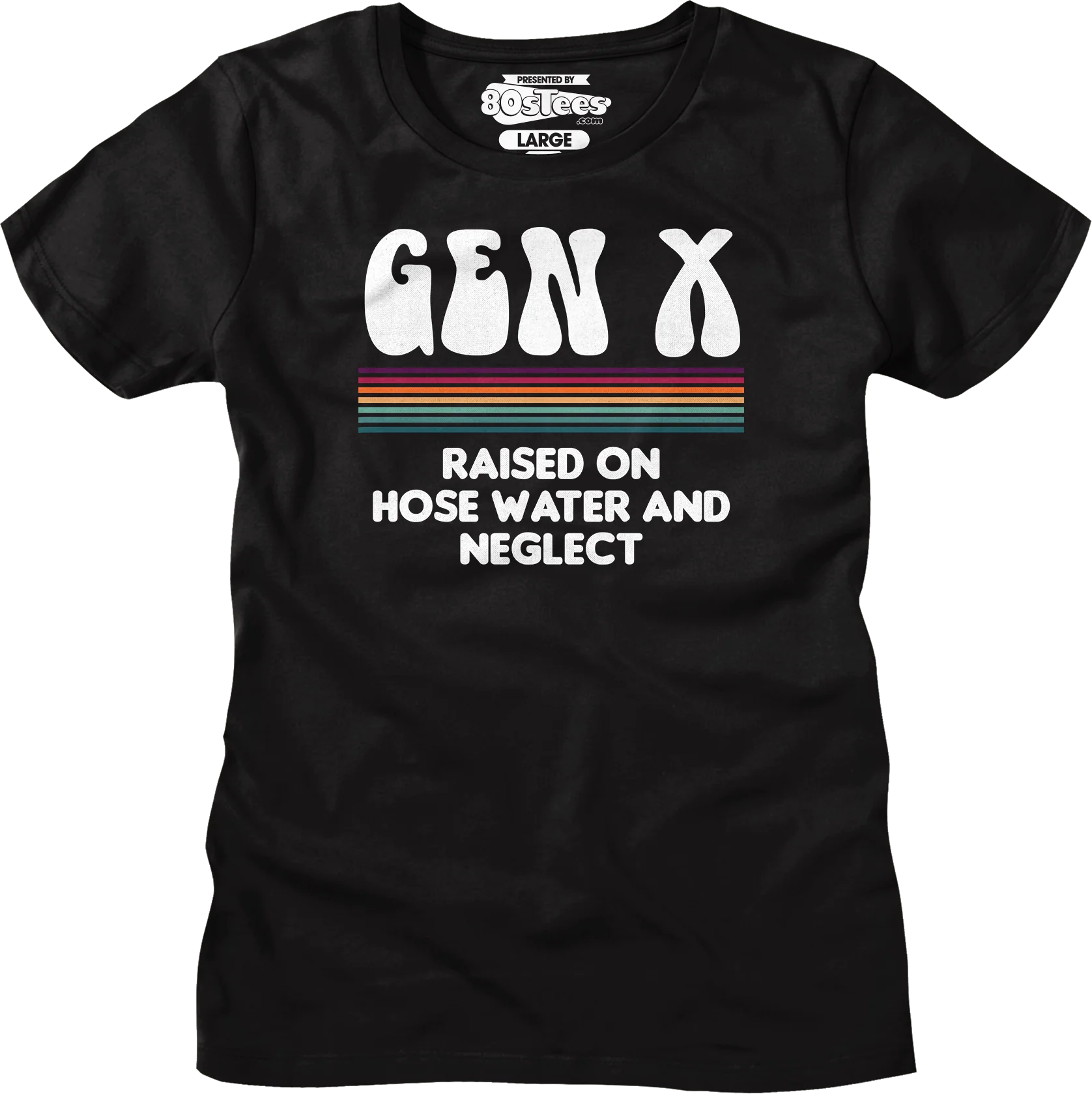 Womens Gen X Raised On Hose Water And Neglect Shirt