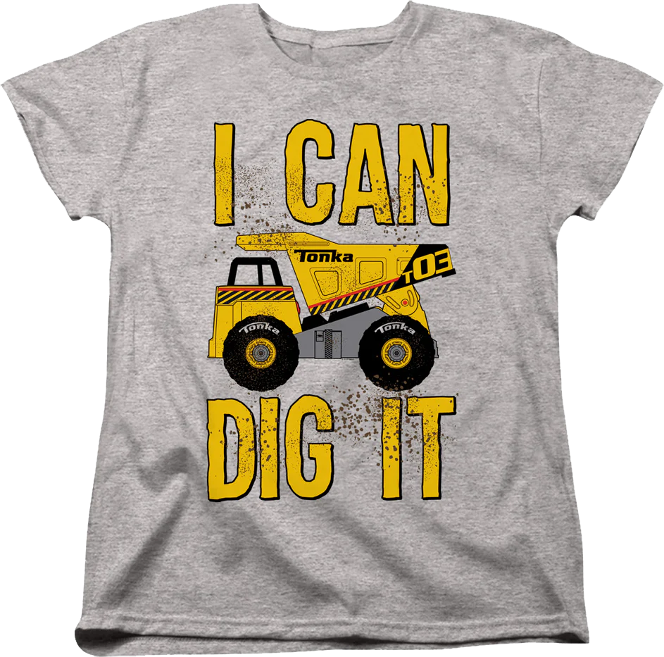 Womens I Can Dig It Tonka T-Shirt