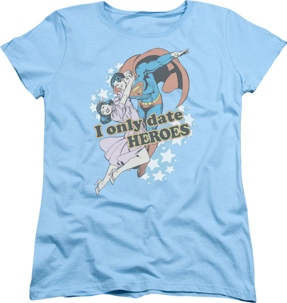 Womens I Only Date Heroes Superman Shirt