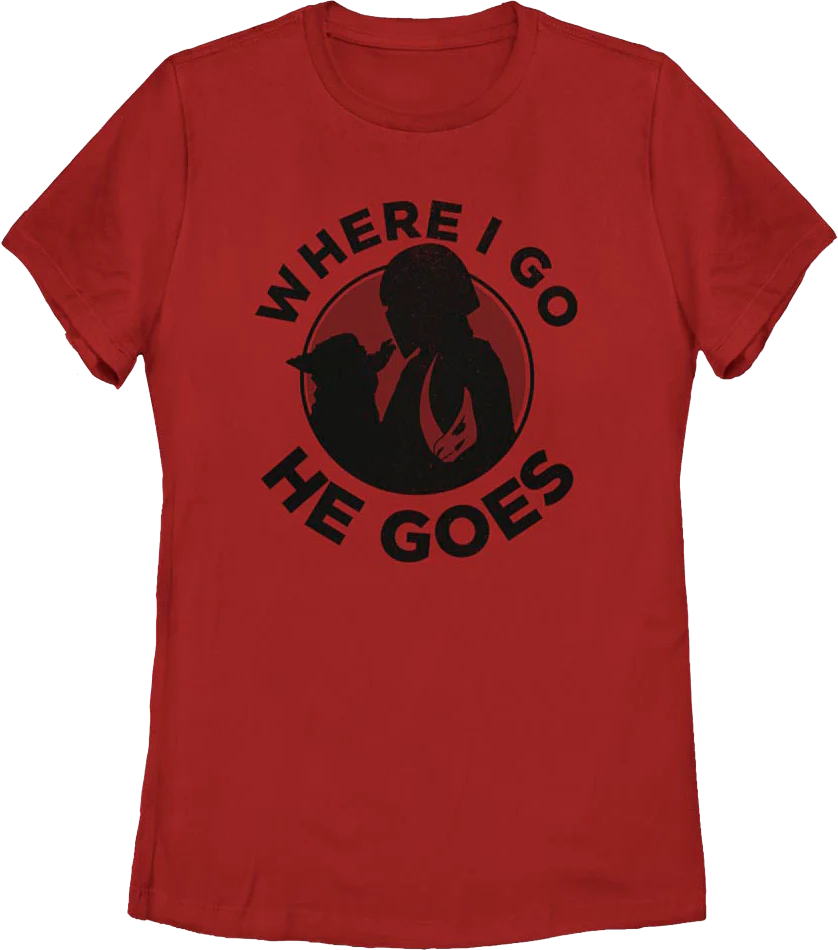 Womens Mandalorian Where I Go He Goes Star Wars Shirt