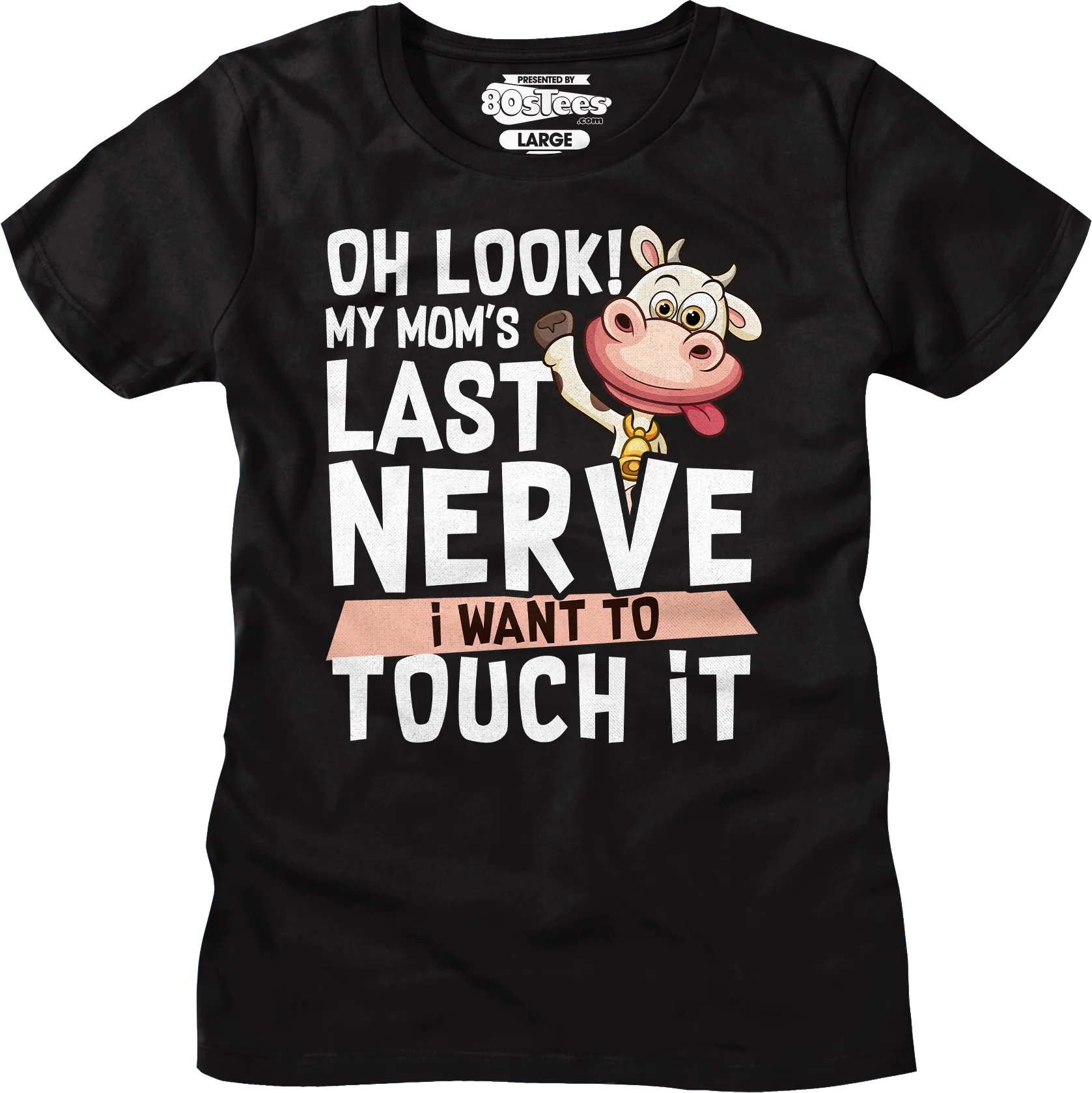Womens My Mom's Last Nerve I Want To Touch It Shirt
