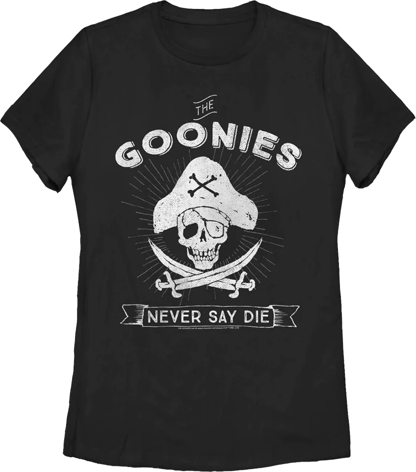 Womens Never Say Die Pirate Logo Goonies Shirt