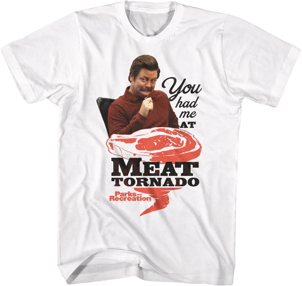You Had Me At Meat Tornado Parks And Recreation T-Shirt