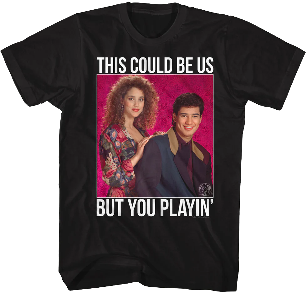You Playin' Saved By The Bell T-Shirt