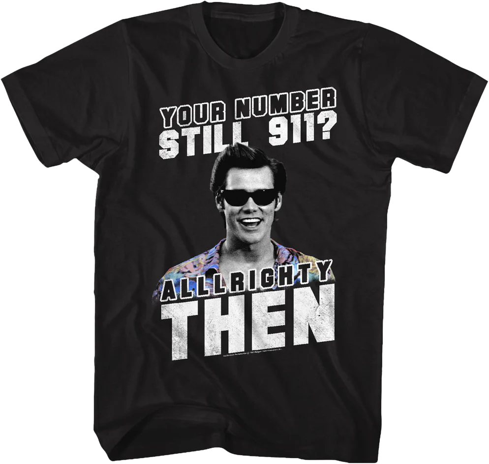 Your Number Still 911 Ace Ventura Shirt