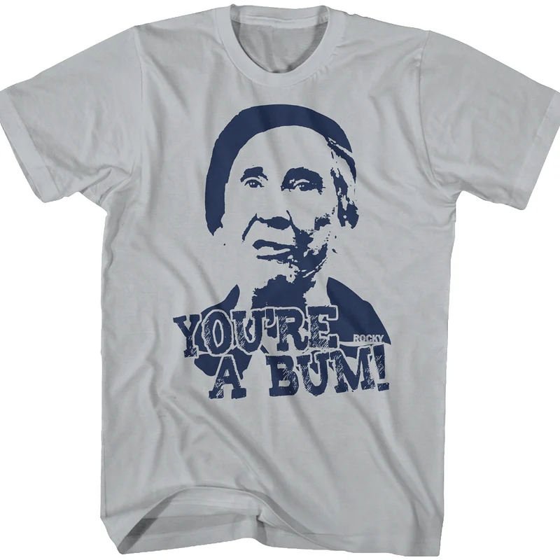 You're A Bum Rocky T-Shirt