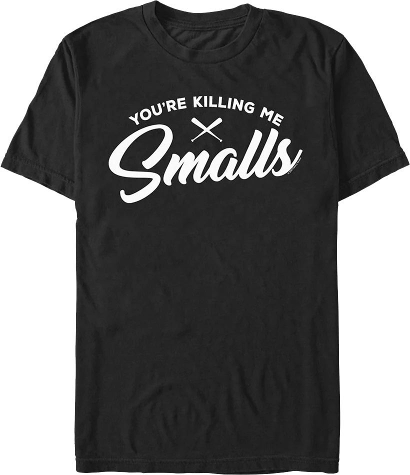 You're Killing Me Smalls Sandlot T-Shirt